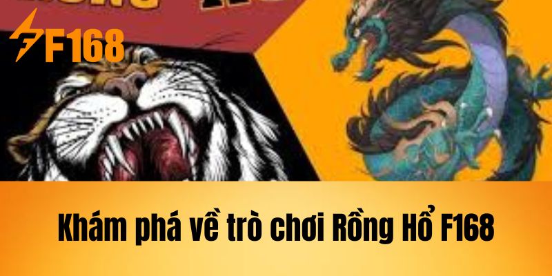 Khám phá về trò chơi Rồng Hổ F168