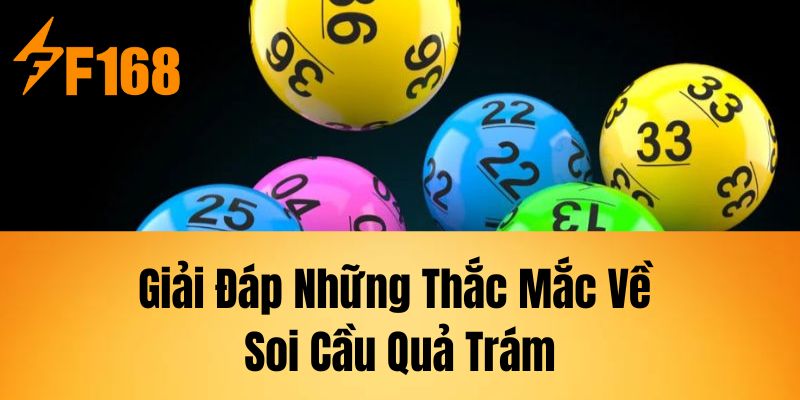 Giải Đáp Những Thắc Mắc Về Soi Cầu Quả Trám