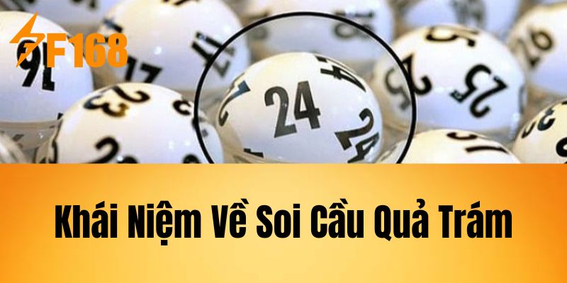 Khái Niệm Về Soi Cầu Quả Trám