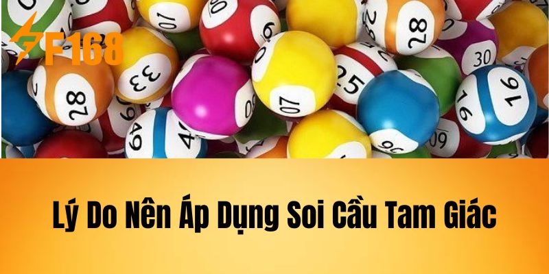 Lý Do Nên Áp Dụng Soi Cầu Tam Giác