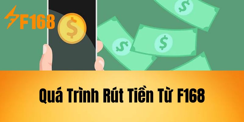 Quá Trình Rút Tiền Từ F168